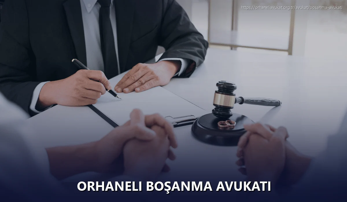 Orhaneli Boşanma Avukatı