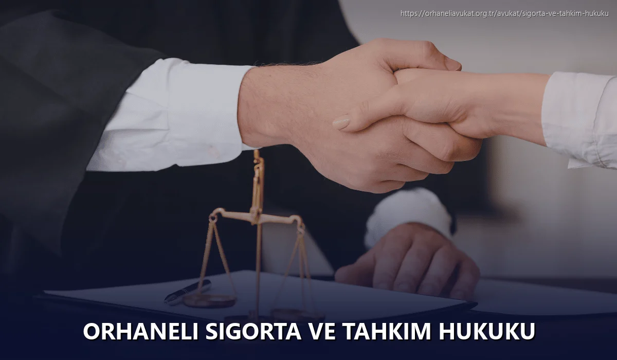 Orhaneli Sigorta ve Tahkim Hukuku