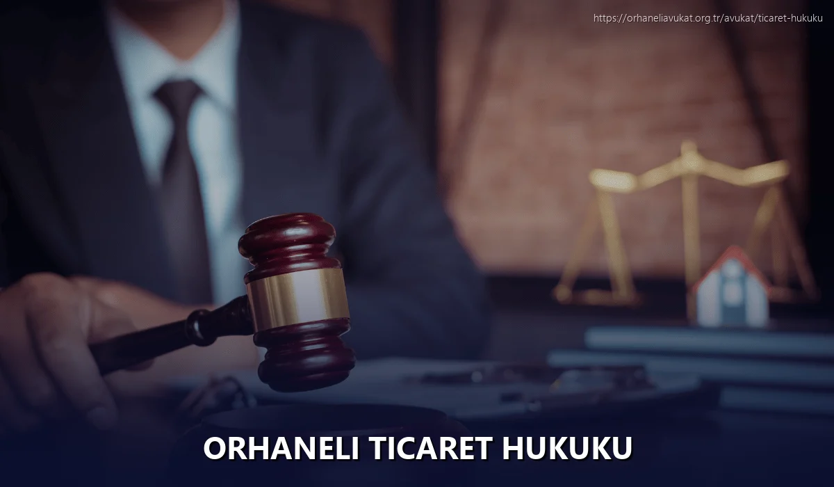 Orhaneli Ticaret Hukuku